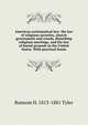 American ecclesiastical law: the law of religious societies, church government and creeds, disturbing religious meetings, and the law of burial grounds in the United States. With practical forms, Ransom H. 1813-1881 Tyler 