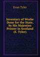 Inventary of Worke Done for the State, by His Majesties Printer in Scotland (E. Tyler), Evan Tyler 