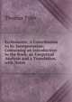 Ecclesiastes: A Contribution to Its Interpretation; Containing an Introduction to the Book, an Exegetical Analysis and a Translation, with Notes, Thomas Tyler 