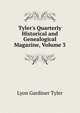 Tyler's Quarterly Historical and Genealogical Magazine, Volume 3, Lyon Gardiner Tyler 
