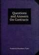 Questions and Answers On Contracts ., Frederick Stansbury Tyler 
