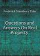 Questions and Answers On Real Property ., Frederick Stansbury Tyler 