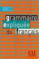 Grammaire Expliquee du Francais. Niveau intermediaire, Michele Maheo-Le Coadic 