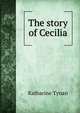 The story of Cecilia, Tynan, Katharine 
