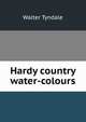 Hardy country water-colours, Walter Tyndale 