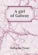 A girl of Galway, Tynan, Katharine 