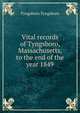 Vital records of Tyngsboro, Massachusetts, to the end of the year 1849, Tyngsboro Tyngsboro 