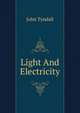Light And Electricity, Tyndall, John 