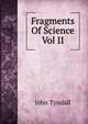 Fragments Of Science Vol II, Tyndall, John 