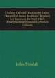 Chaleur Et Froid: Six Lecons Faites Devant Un Jeune Auditoire Pendant Les Vacances De Noel 1867; Enseignement Populaire (French Edition), Tyndall, John 