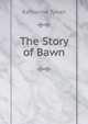 The Story of Bawn, Tynan, Katharine 
