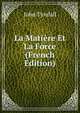 La Matiere Et La Force (French Edition), Tyndall, John 