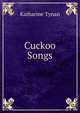 Cuckoo Songs, Tynan, Katharine 