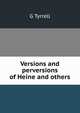 Versions and perversions of Heine and others, G Tyrrell 