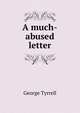 A much-abused letter, Tyrrell, George, 1861-1909 