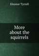 More about the squirrels, Eleanor Tyrrell 