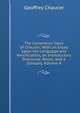 The Canterbury Tales of Chaucer: With an Essay Upon His Language and Versification, an Introductory Discourse, Notes, and a Glossary, Volume 4, Geoffrey Chaucer 