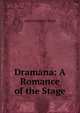 Dramana: A Romance of the Stage, Anne Arrington Tyson 