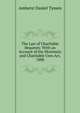 The Law of Charitable Bequests: With an Account of the Mortmain and Charitable Uses Act, 1888, Amherst Daniel Tyssen 