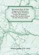 Historical View Of The Progress Of Discovery On The More Northern Coasts Of America: From The Earliest Period To The Present Time, Wilson James 1795-1856 