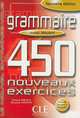 450 exercices. Grammaire. Nouvelle edition. Niveau debutant, Evelyne Sirejols, Giovanna Tempesta-Renaud 