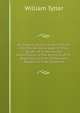An Inquiry, Historical and Critical, Into the Evidence Against Mary Queen of Scots; and an Examination of the Histories of Dr. Robertson and Mr. Hume, with Respect to That Evidence, William Tytler 