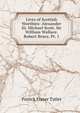 Lives of Scottish Worthies: Alexander Iii. Michael Scott. Sir William Wallace. Robert Bruce, Pt. 1, Patrick Fraser Tytler 