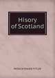 Hisory of Scotland, PATRICK FRASER TYTLER 