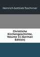 Christliche Kirchengeschichte, Volume 11 (German Edition), Heinrich Gottlieb Tzschirner 