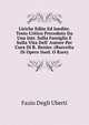 Liriche Edite Ed Inedite. Testo Critico Preceduto Da Una Intr. Sulla Famiglia E Sulla Vita Dell' Autore Per Cura Di R. Renier. (Raccolta Di Opere Ined. O Rare)., Fazio Degli Uberti 