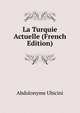 La Turquie Actuelle (French Edition), Abdolonyme Ubicini 