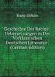Geschichte Der Racine-Uebersetzungen in Der Vorklassischen Deutschen Litteratur . (German Edition), Hans Uehlin 