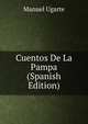 Cuentos De La Pampa (Spanish Edition), Manuel Ugarte 