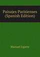 Paisajes Parisienses (Spanish Edition), Manuel Ugarte 