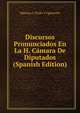 Discursos Pronunciados En La H. Camara De Diputados (Spanish Edition), Mariano I. Prado Y Ugarteche 
