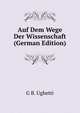 Auf Dem Wege Der Wissenschaft (German Edition), G B. Ughetti 