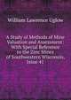 A Study of Methods of Mine Valuation and Assessment: With Special Reference to the Zinc Mines of Southwestern Wisconsin, Issue 41, William Lawrence Uglow 