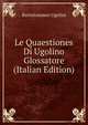 Le Quaestiones Di Ugolino Glossatore (Italian Edition), Bartolommeo Ugolini 