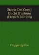 Storia Dei Conti Duchi D'urbino (French Edition), Filippo Ugolini 