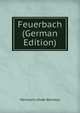 Feuerbach (German Edition), Hermann Uhde-Bernays 