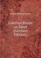 Goethes Briefe an Soret (German Edition), Johann Wolfgang von Goethe 