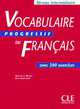 Vocabulaire Progressif Du Francais avec 250 exercices (Niveau Intermediate), Claire Leroy-Miquel, Anne Goliot-Lete 