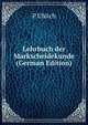 Lehrbuch der Markscheidekunde (German Edition), P Uhlich 