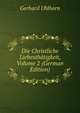 Die Christliche Liebesthatigkeit, Volume 2 (German Edition), Gerhard Uhlhorn 