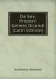 De Sex. Properti Genere Dicendi (Latin Edition), Guilelmus Uhlmann 