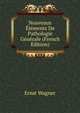Nouveaux Elements De Pathologie Generale (French Edition), Ernst Wagner 