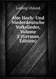 Alte Hoch- Und Niederdeutsche Volkslieder, Volume 2 (German Edition), Ludwig Uhland 