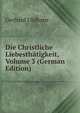 Die Christliche Liebesthatigkeit, Volume 3 (German Edition), Gerhard Uhlhorn 