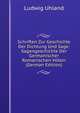 Schriften Zur Geschichte Der Dichtung Und Sage: Sagengeschichte Der Germanischer & Romanischen V?lker (German Edition), Ludwig Uhland 