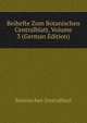 Beihefte Zum Botanischen Centralblatt, Volume 3 (German Edition), Botanisches Zentralblatt 